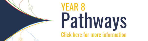Year 8 Pathways Click Here for more Information